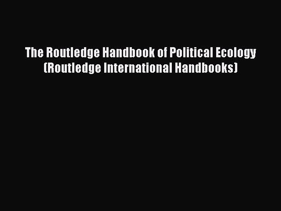 Read The Routledge Handbook of Political Ecology (Routledge International Handbooks) Ebook