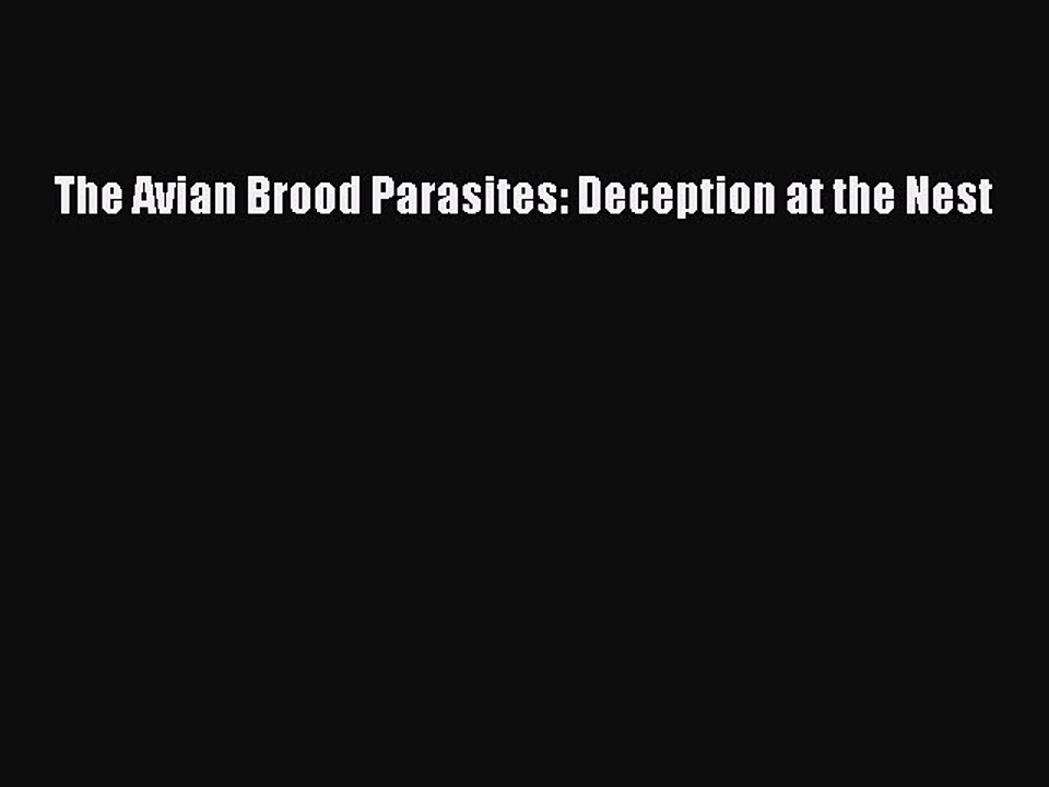 Download The Avian Brood Parasites: Deception at the Nest Ebook Free