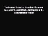 Read The German Historical School and European Economic Thought (Routledge Studies in the History