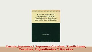 PDF  Cocina japonesa Japanese Cousine Tradiciones Tecnicas Ingredientes Y Recetas Download Full Ebook