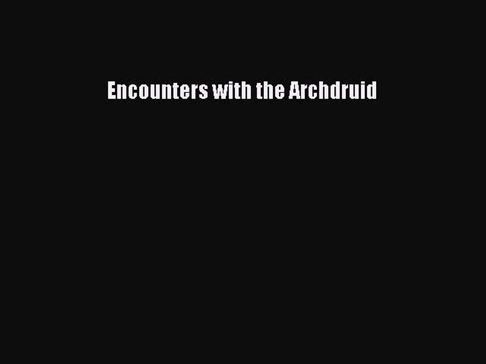 Read Encounters with the Archdruid Ebook Free