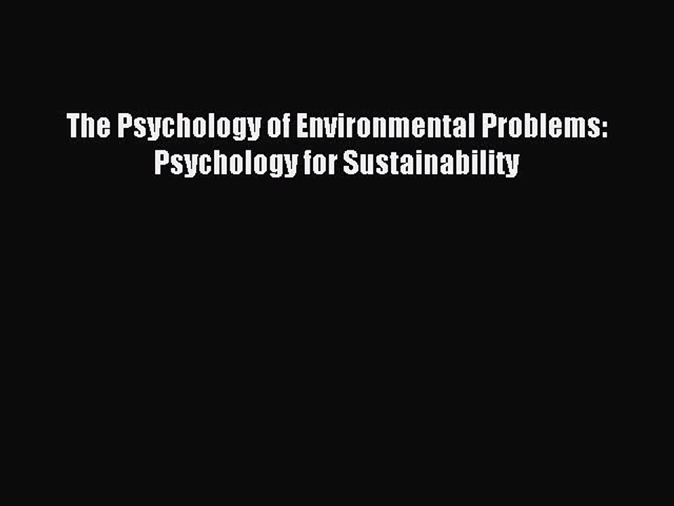 Read The Psychology of Environmental Problems: Psychology for Sustainability Ebook Free