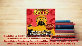 Download  Buddhas Belly  Recipes For An Enlightened Mind  Traditional and Contemporary Asian Download Full Ebook