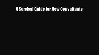 Download A Survival Guide for New Consultants PDF Free