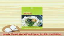 PDF  Lonely Planet World Food Japan 1st Ed 1st Edition Download Online