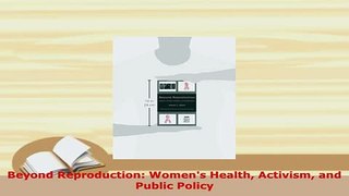 Download  Beyond Reproduction Womens Health Activism and Public Policy PDF Book Free