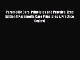 Read Paramedic Care: Principles and Practice (2nd Edition) (Paramedic Care Principles & Practice