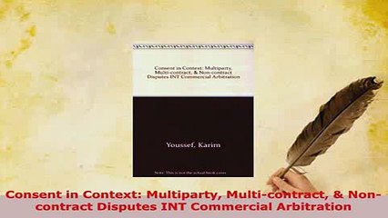 PDF  Consent in Context Multiparty Multicontract  Noncontract Disputes INT Commercial  EBook