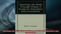 FREE DOWNLOAD  Teaching Life Skills Through Chess A Guide for Educators and Counselors  FREE BOOOK ONLINE