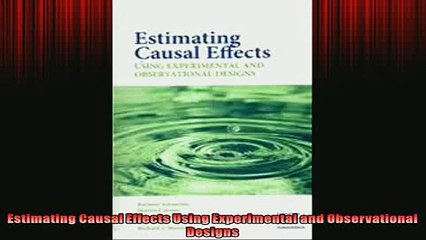 FREE DOWNLOAD  Estimating Causal Effects Using Experimental and Observational Designs  FREE BOOOK ONLINE