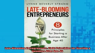 READ book  LateBlooming Entrepreneurs Eight Principles for Starting a Business After Age 40 Full Free