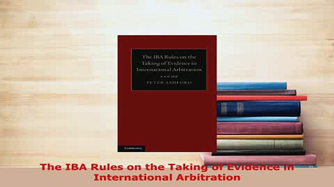 Download  The IBA Rules on the Taking of Evidence in International Arbitration  EBook