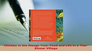PDF  Chicken in the Mango Tree Food and Life in a ThaiKhmer Village Read Full Ebook