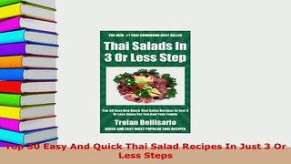 Download  Top 30 Easy And Quick Thai Salad Recipes In Just 3 Or Less Steps PDF Online
