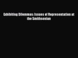 Read Exhibiting Dilemmas: Issues of Representation at the Smithsonian PDF Online