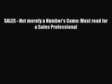 Download SALES - Not merely a Number's Game: Must read for a Sales Professional PDF Online