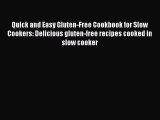 Read Quick and Easy Gluten-Free Cookbook for Slow Cookers: Delicious gluten-free recipes cooked