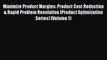 Read Maximize Product Margins: Product Cost Reduction & Rapid Problem Resolution (Product Optimization