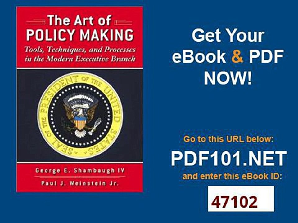 The Art of Policymaking Tools, Techniques, and Processes in the Modern Executive Branch