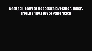 Read Getting Ready to Negotiate by FisherRoger ErtelDanny. [1995] Paperback Ebook Free