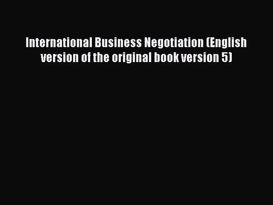 Read International Business Negotiation (English version of the original book version 5) PDF