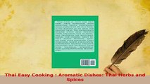 Download  Thai Easy Cooking  Aromatic Dishes Thai Herbs and Spices Read Full Ebook