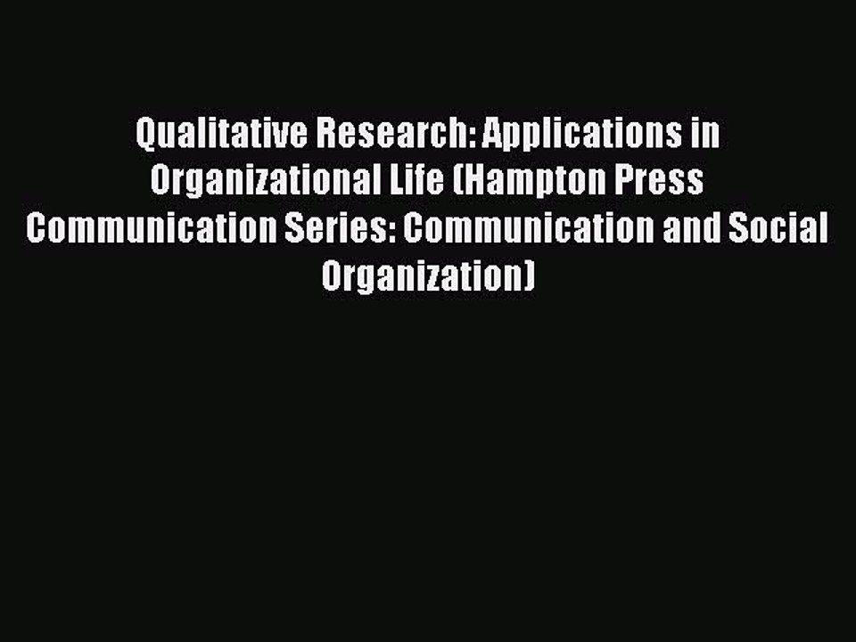Read Qualitative Research: Applications in Organizational Life (Hampton Press Communication