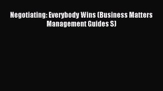 Read Negotiating: Everybody Wins (Business Matters Management Guides S) PDF Free