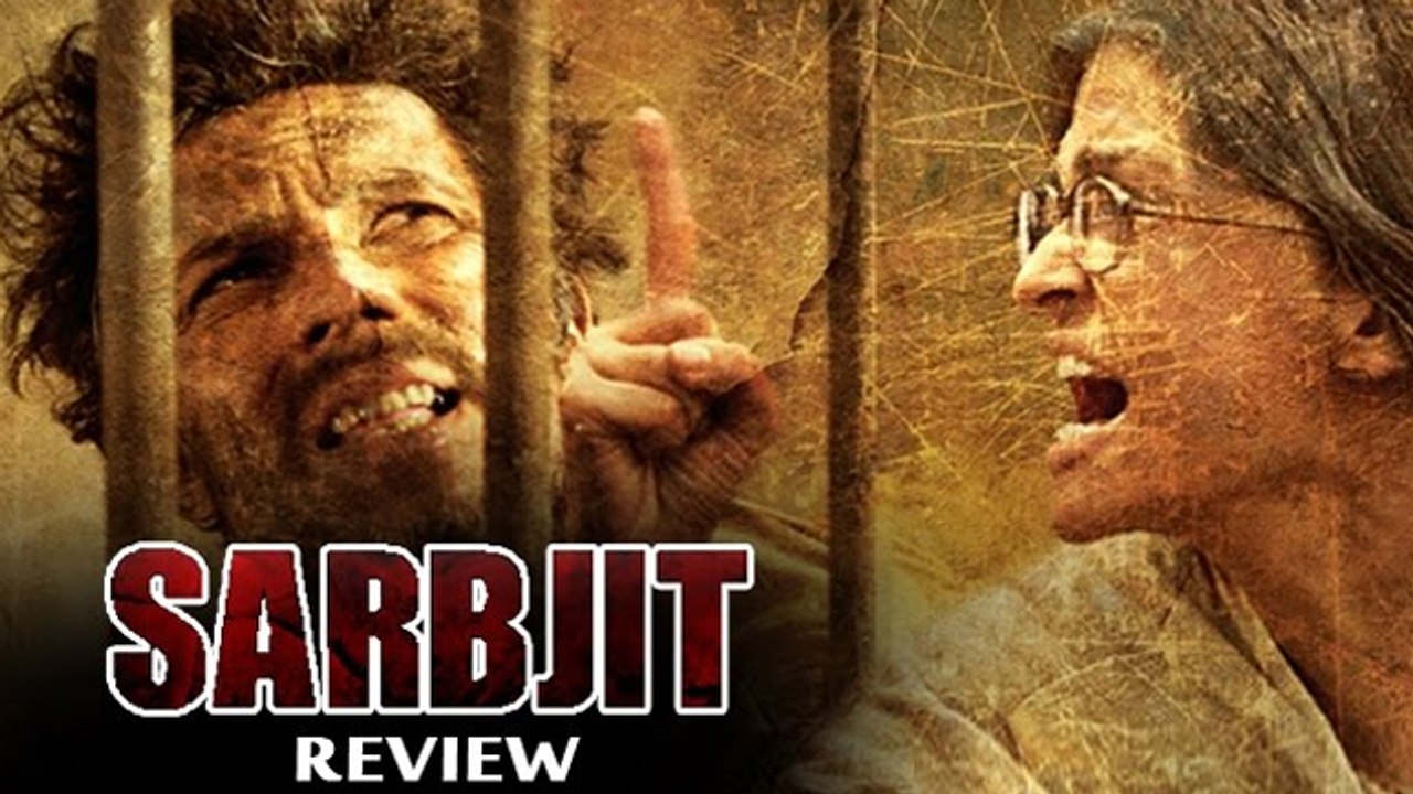 Sarbjit Movie Review | Aishwarya Rai Bachchan, Randeep Hooda, Richa Chadha
