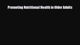 [PDF] Promoting Nutritional Health in Older Adults Read Full Ebook