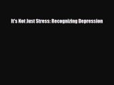 [PDF] It's Not Just Stress: Recognizing Depression Read Online
