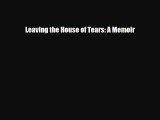 [PDF] Leaving the House of Tears: A Memoir Download Online