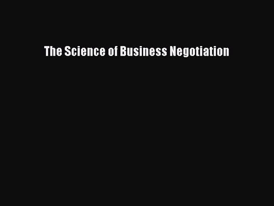 Read The Science of Business Negotiation Ebook Free