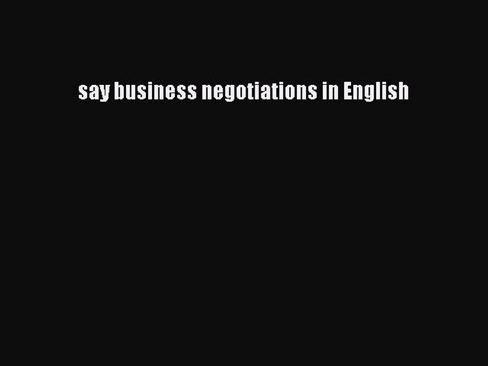 Read say business negotiations in English Ebook Free