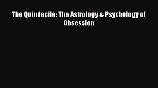 Download The Quindecile: The Astrology & Psychology of Obsession Free Books