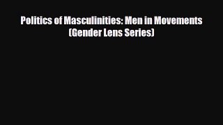 PDF Politics of Masculinities: Men in Movements (Gender Lens Series) Free Books