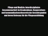 [PDF] Pflege und Medizin: Interdisziplinäre Zusammenarbeit im Krankenhaus: Kooperations- und