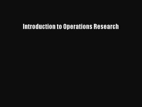 Read Introduction to Operations Research Ebook Free