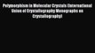 Read Polymorphism in Molecular Crystals (International Union of Crystallography Monographs