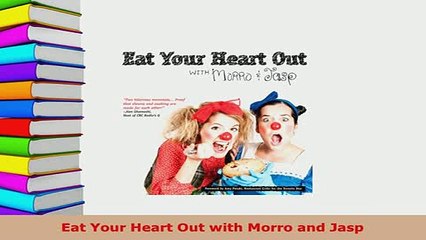 Download  Eat Your Heart Out with Morro and Jasp Download Online