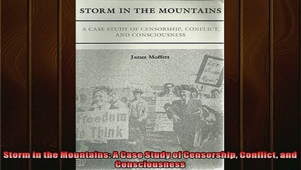 Free PDF Downlaod  Storm in the Mountains A Case Study of Censorship Conflict and Consciousness  BOOK ONLINE