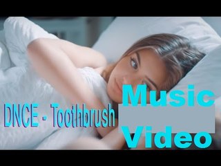 DNCE Toothbrush Music Video 2016