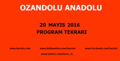 Ozandolu Anadolu Programı 20 Mayıs 2016 / Bölüm 2