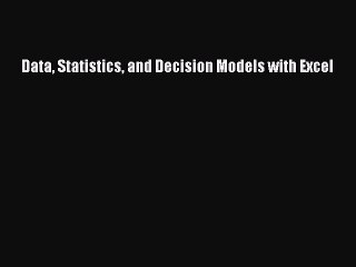 Download Data Statistics and Decision Models with Excel PDF Online