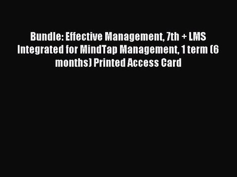Read Bundle: Effective Management 7th + LMS Integrated for MindTap Management 1 term (6 months)