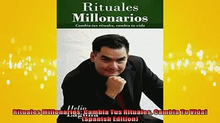 FREE DOWNLOAD  Rituales Millonarios Cambia Tus Rituales Cambia Tu Vida Spanish Edition  FREE BOOOK ONLINE