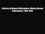 PDF A History of Women Philosophers: Modern Women Philosophers 1600-1900  EBook