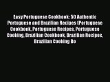 [Read PDF] Easy Portuguese Cookbook: 50 Authentic Portuguese and Brazilian Recipes (Portuguese