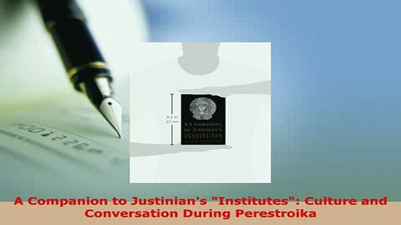 PDF  A Companion to Justinians Institutes Culture and Conversation During Perestroika  EBook