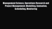 Read Management Science Operations Research and Project Management: Modelling Evaluation Scheduling